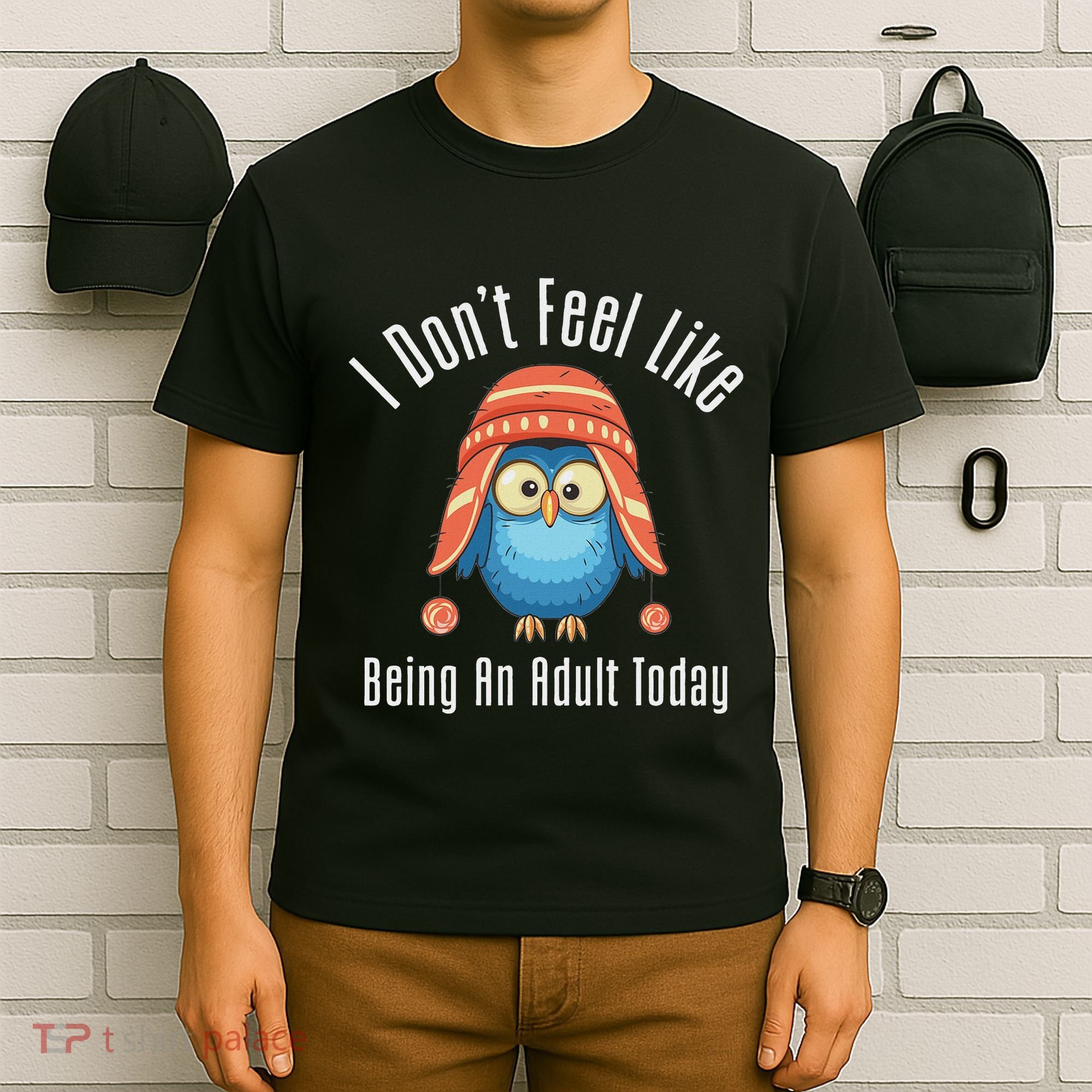 I DonT Feel Like Being An Adult Today Cute Cartoon Owl T-Shirt