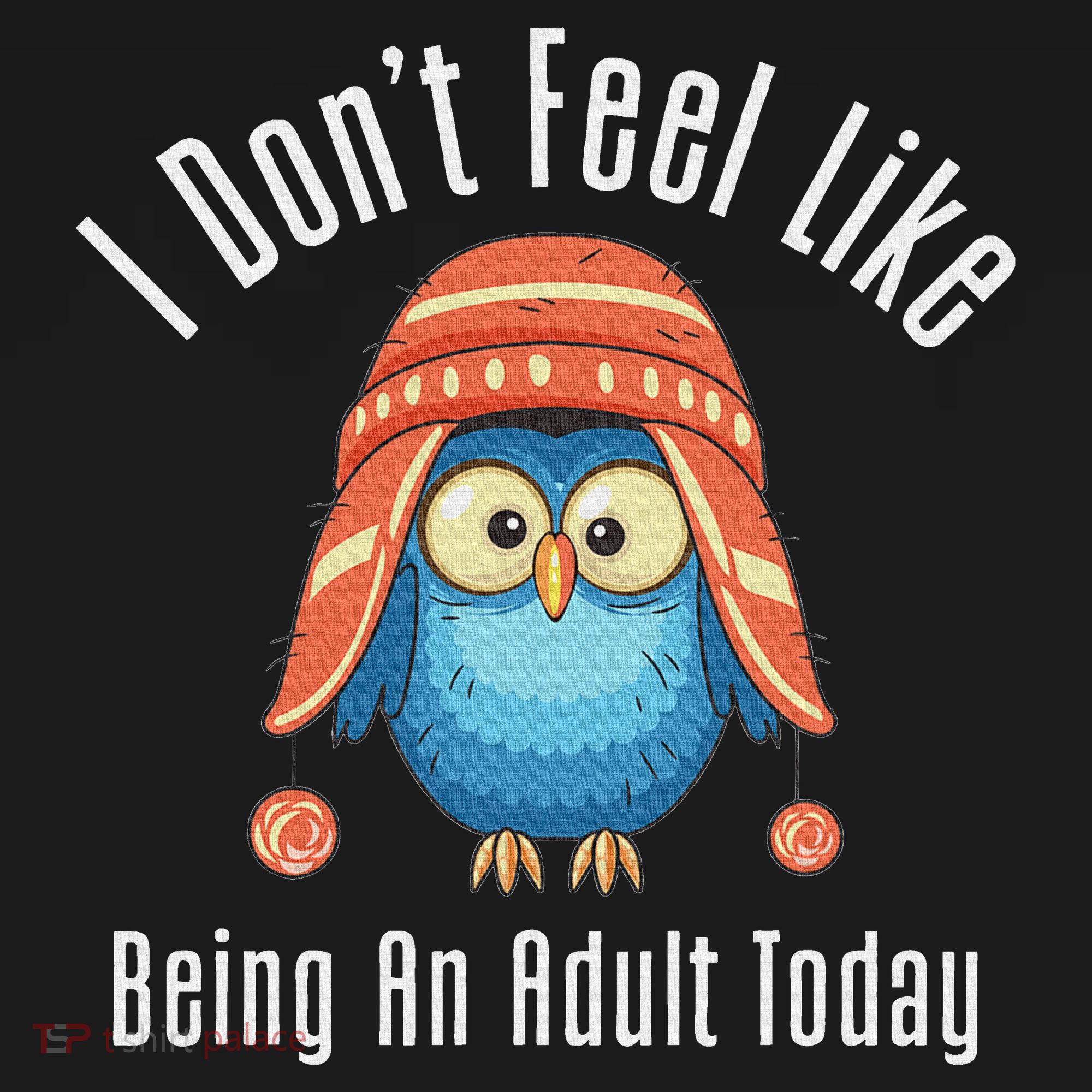 I DonT Feel Like Being An Adult Today Cute Cartoon Owl Baby Bodysuit