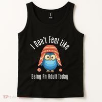 I DonT Feel Like Being An Adult Today Cute Cartoon Owl Tank Top thumb 2