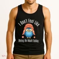 I DonT Feel Like Being An Adult Today Cute Cartoon Owl Tank Top thumb 3