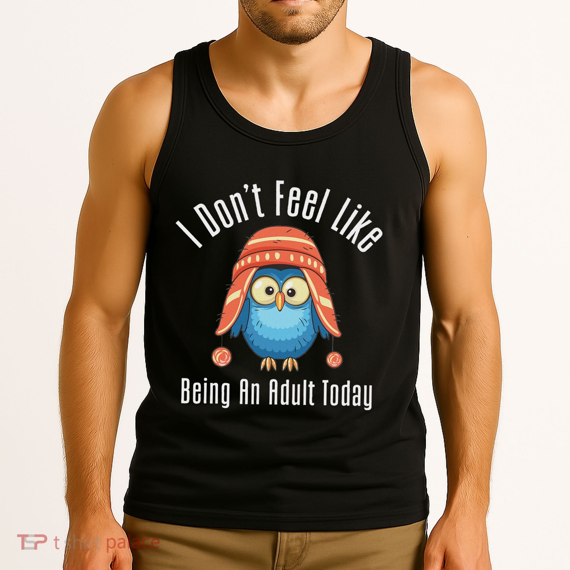 I DonT Feel Like Being An Adult Today Cute Cartoon Owl Tank Top