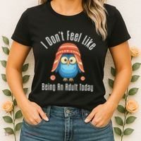 I DonT Feel Like Being An Adult Today Cute Cartoon Owl Women's T-Shirt thumb 2