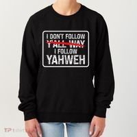 I DonT Follow YAll Way I Follow Yahweh Christian Women's Sweatshirt thumb 0