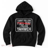 I DonT Follow YAll Way I Follow Yahweh Christian Hoodie thumb 0