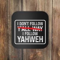 I DonT Follow YAll Way I Follow Yahweh Christian Coaster thumb 0