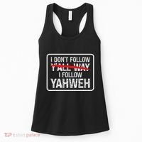 I DonT Follow YAll Way I Follow Yahweh Christian Women's Tank Top thumb 0