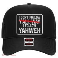 I DonT Follow YAll Way I Follow Yahweh Christian Hat thumb 0