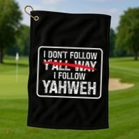 I DonT Follow YAll Way I Follow Yahweh Christian Golf Towel thumb 1
