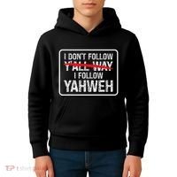 I DonT Follow YAll Way I Follow Yahweh Christian Kids Hoodie thumb 4