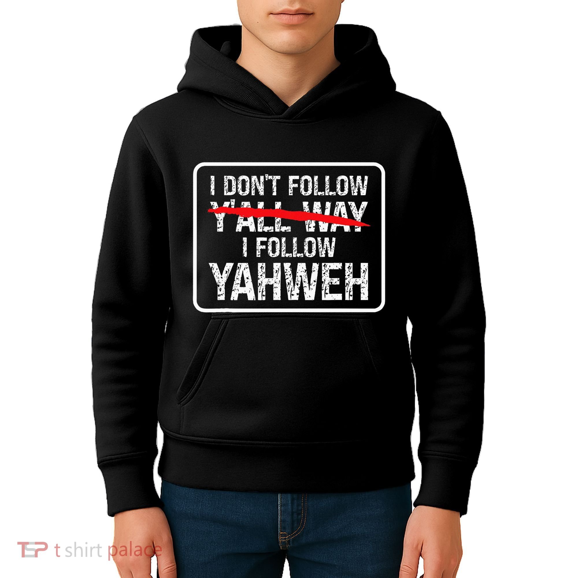 I DonT Follow YAll Way I Follow Yahweh Christian Kids Hoodie