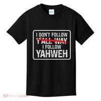 I DonT Follow YAll Way I Follow Yahweh Christian Kids T-Shirt thumb 0