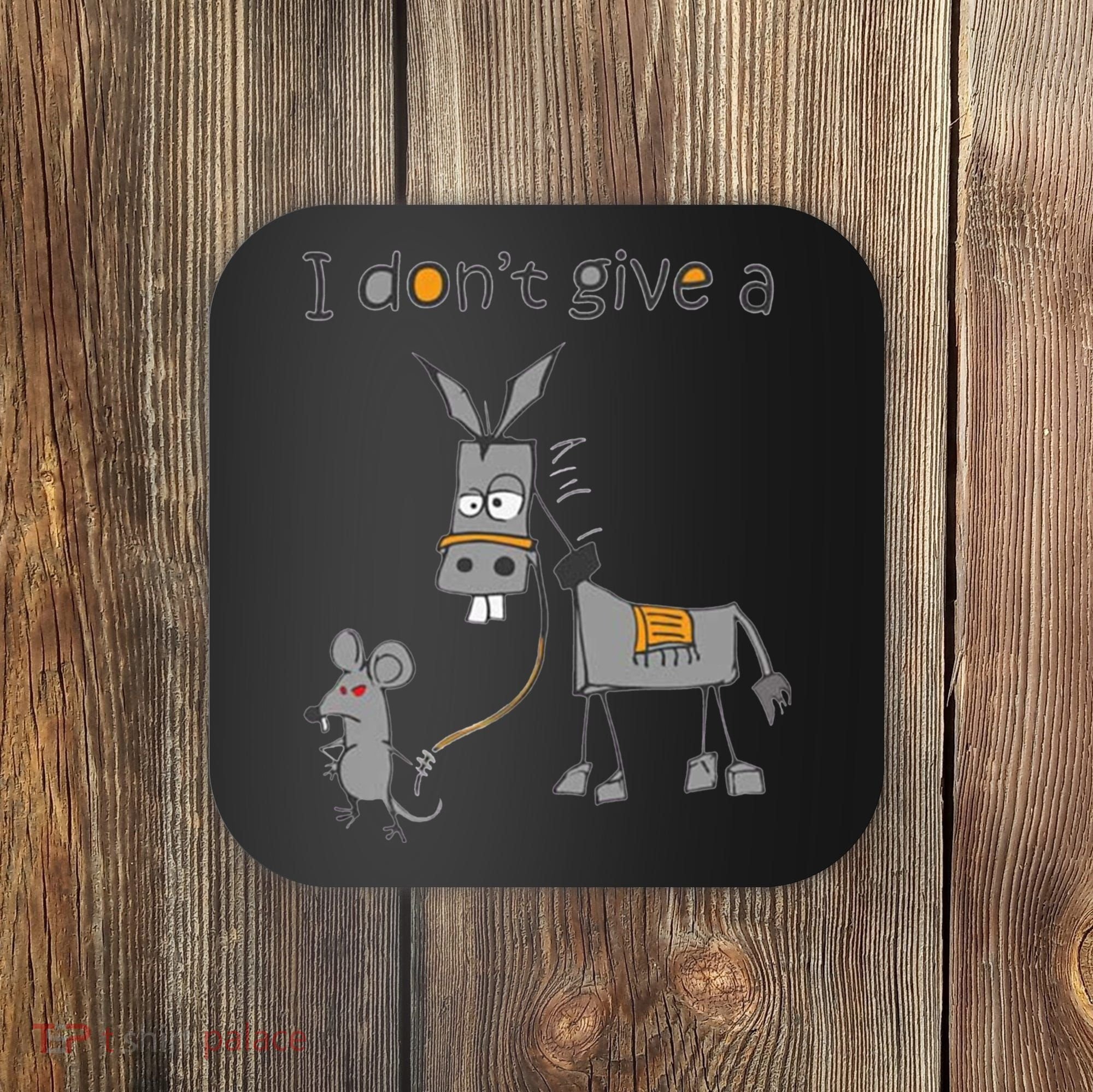 I Don't Give A Rats Donkey Coaster