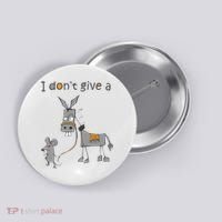 I Don't Give A Rats Donkey Button thumb 0