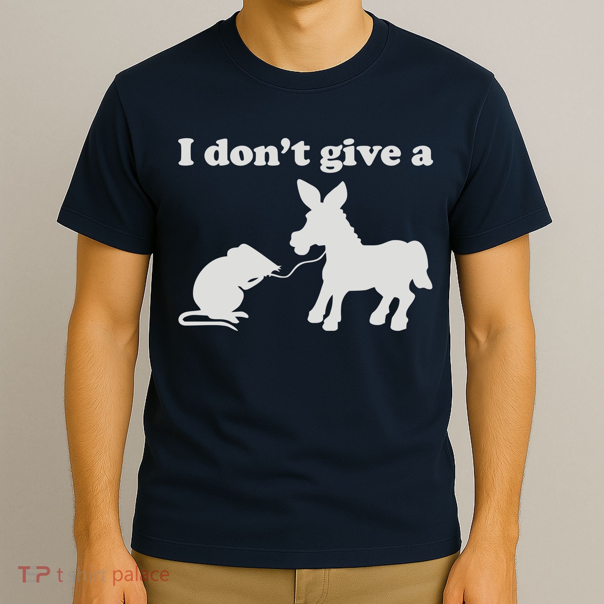I Don't Give A Rats Ass T-Shirt