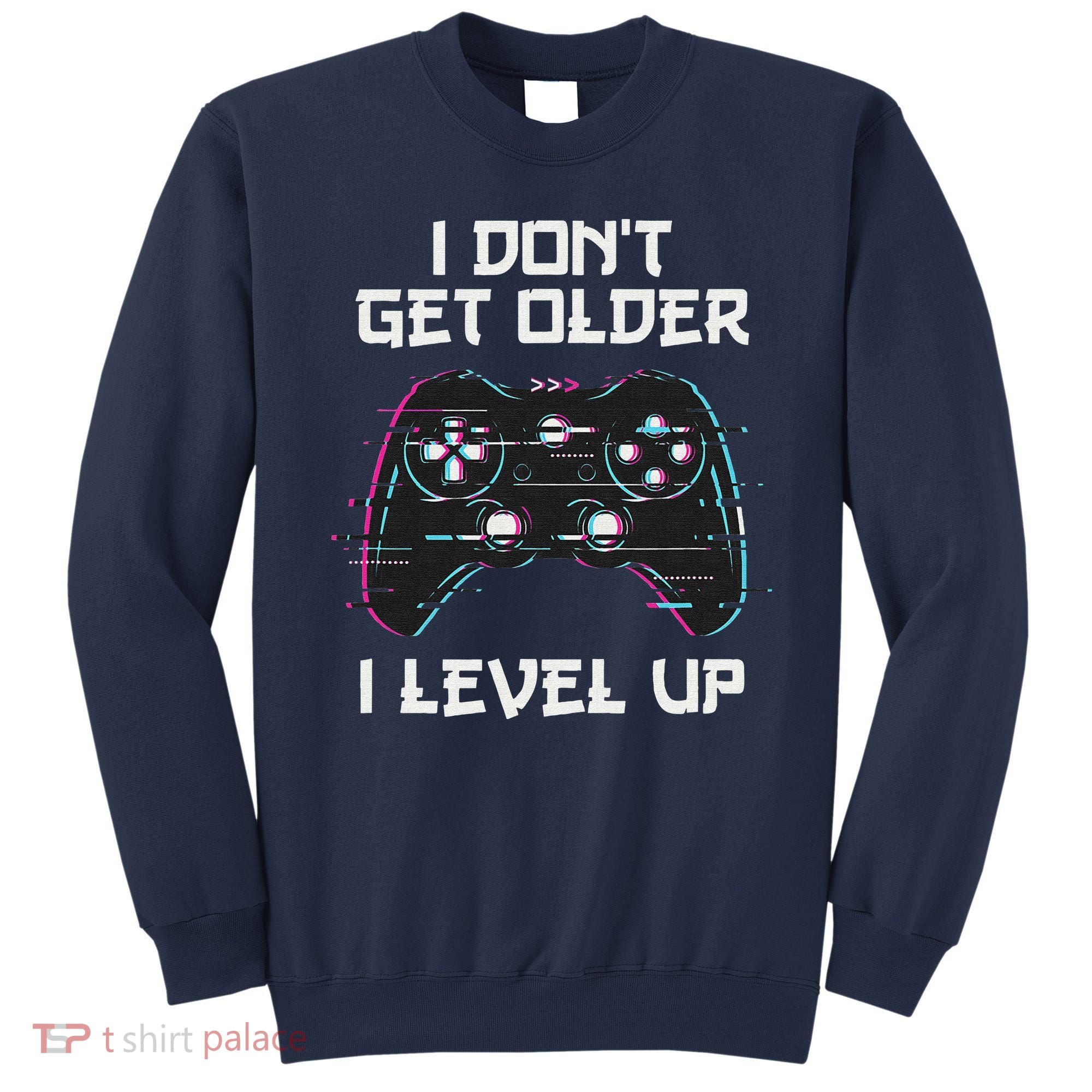 I Don't Get Older I Level Up Gamer Birthday Sweatshirt