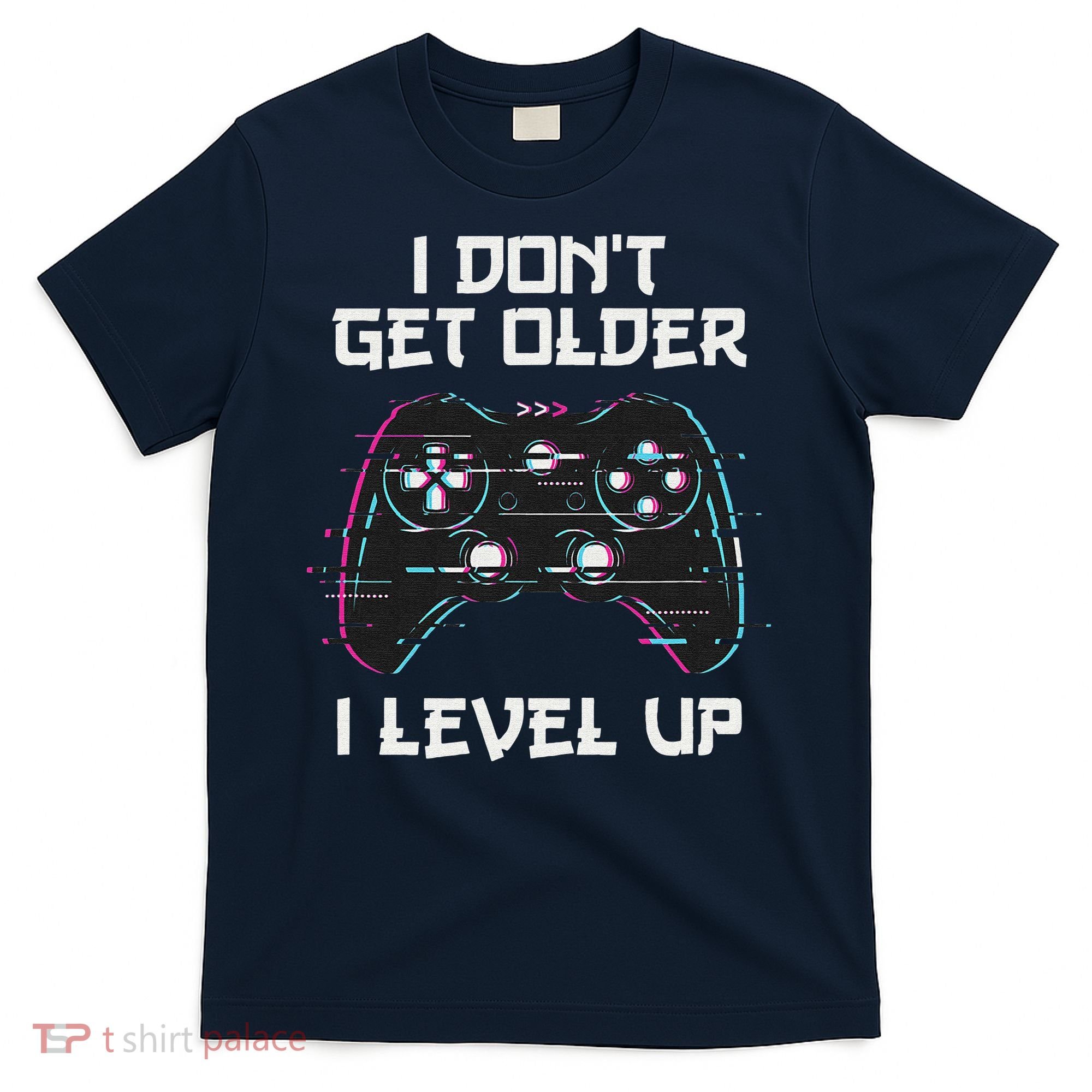 I Don't Get Older I Level Up Gamer Birthday T-Shirt
