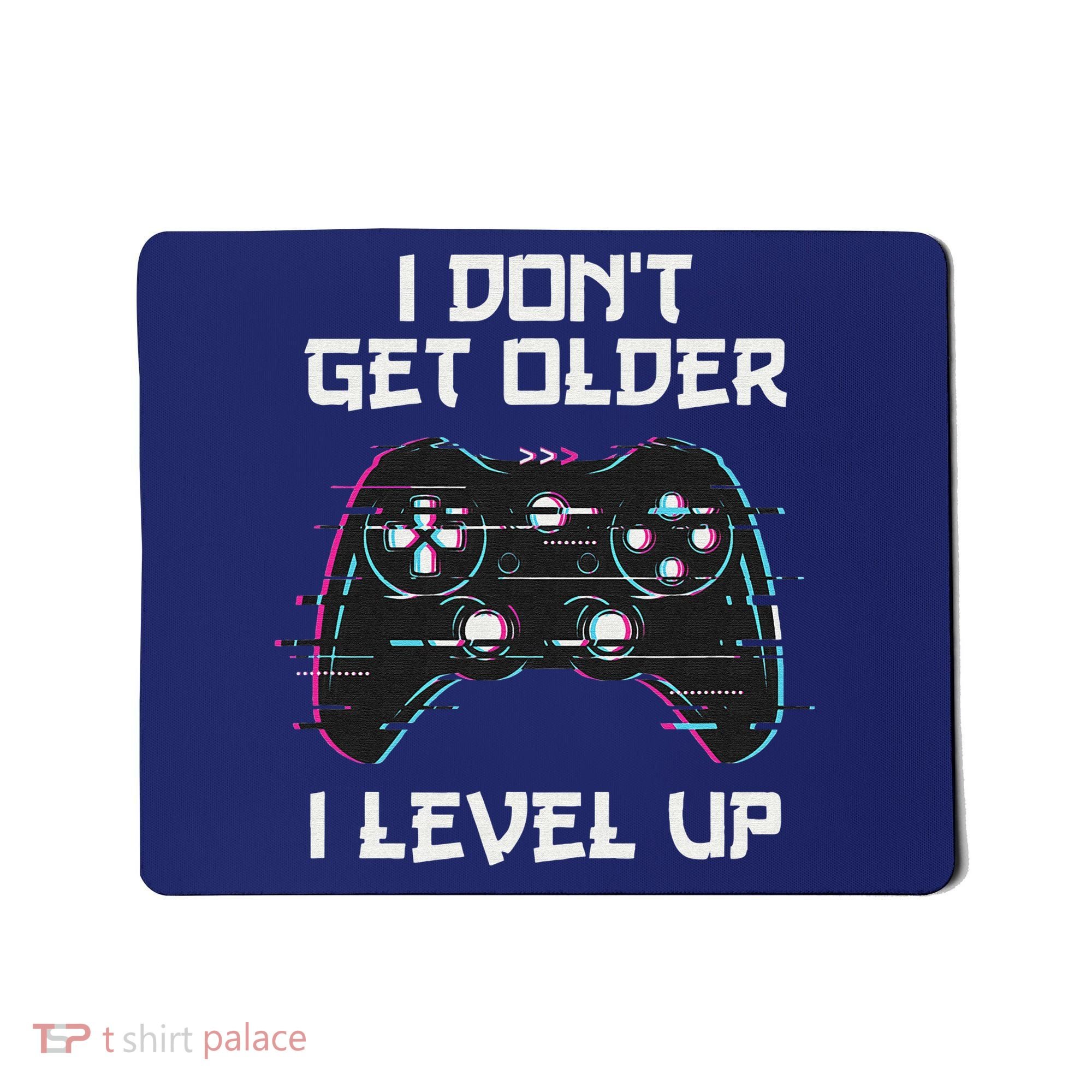 I Don't Get Older I Level Up Gamer Birthday Mousepad