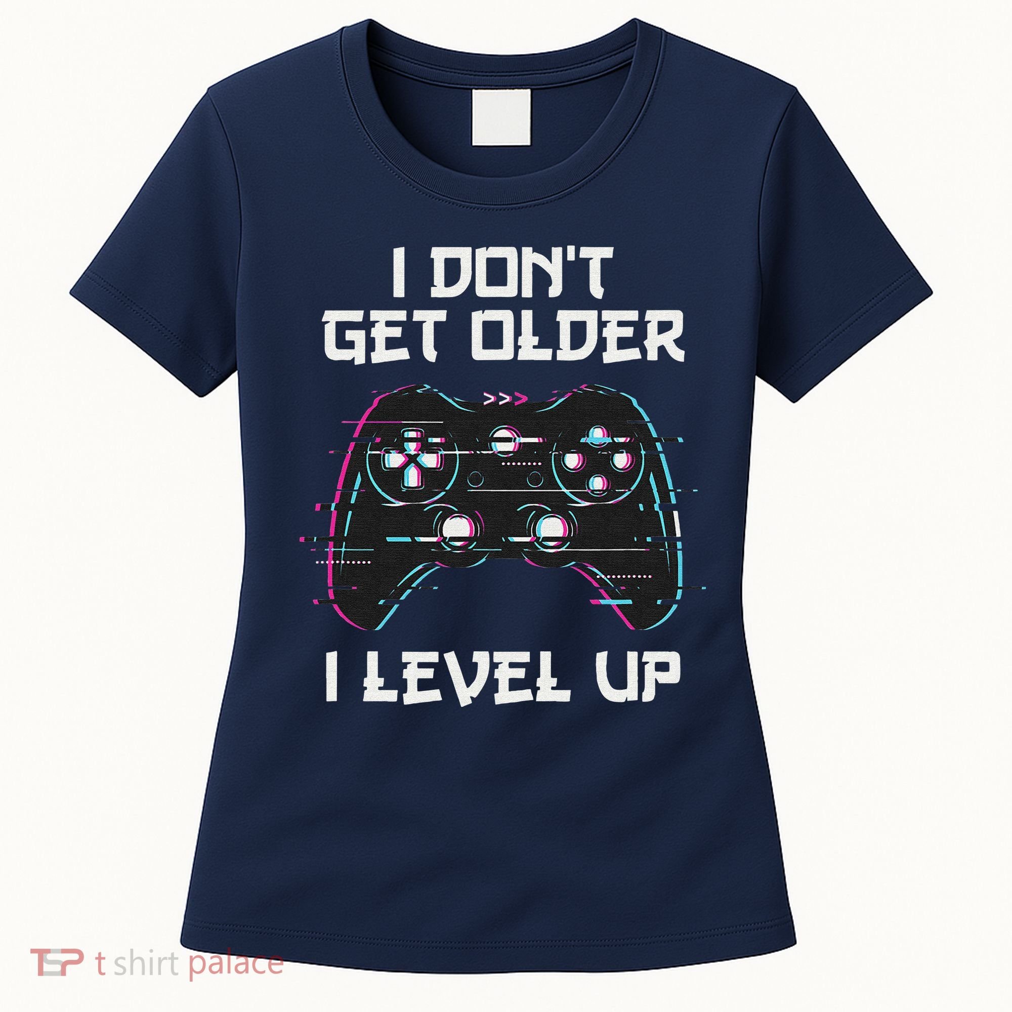 I Don't Get Older I Level Up Gamer Birthday Women's T-Shirt