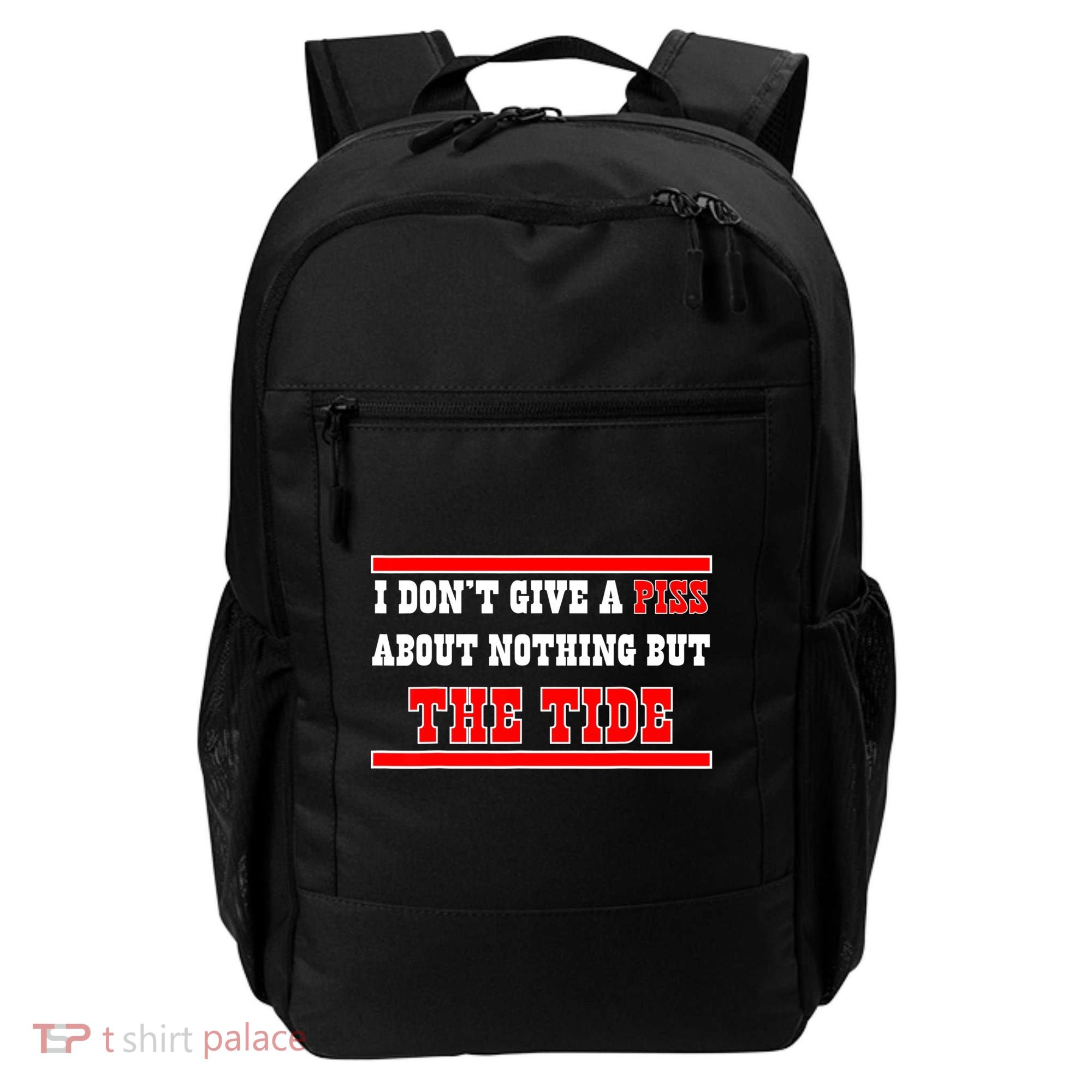 I Don’t Give A Piss About Nothing But The Tide Backpack