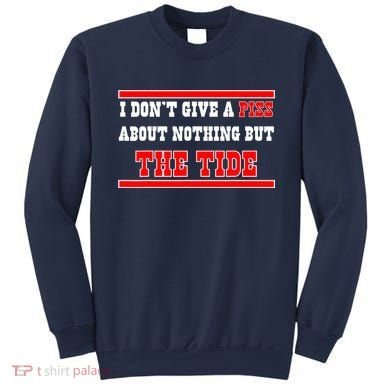 I Don’t Give A Piss About Nothing But The Tide Sweatshirt