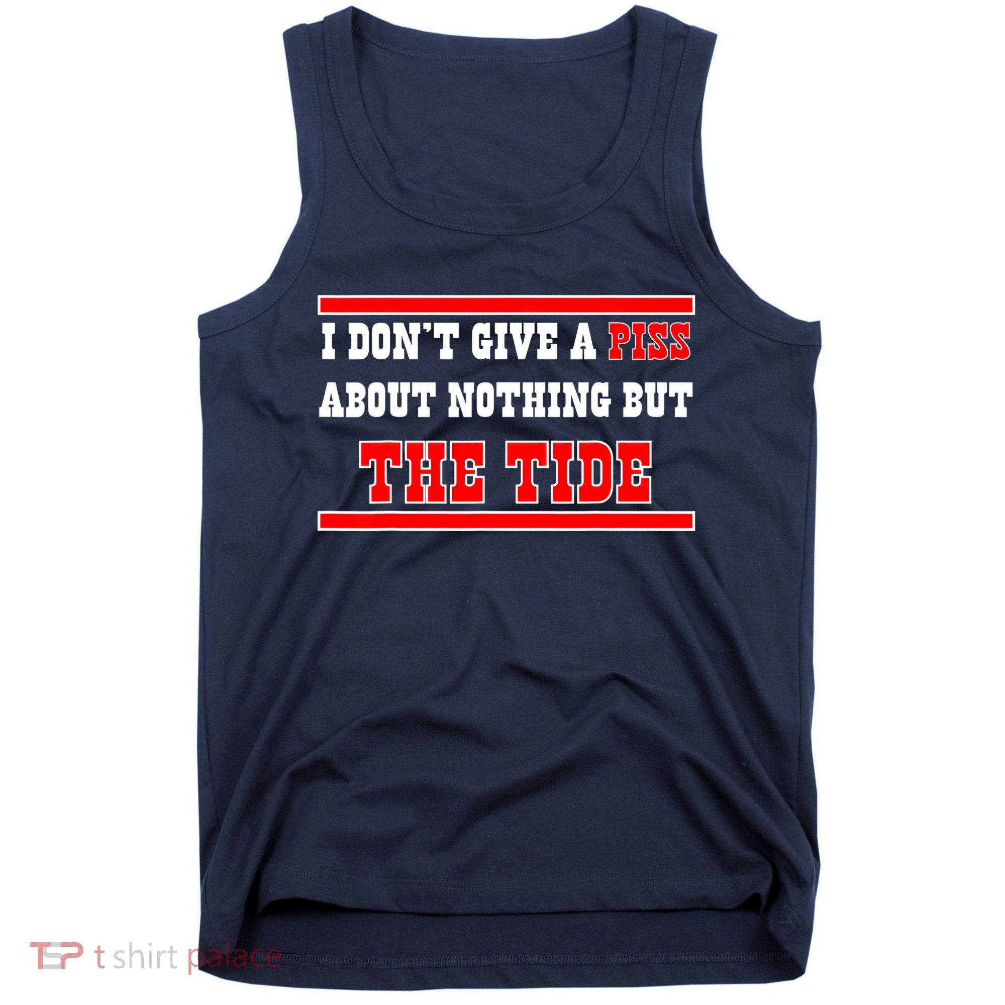 I Don’t Give A Piss About Nothing But The Tide Tank Top