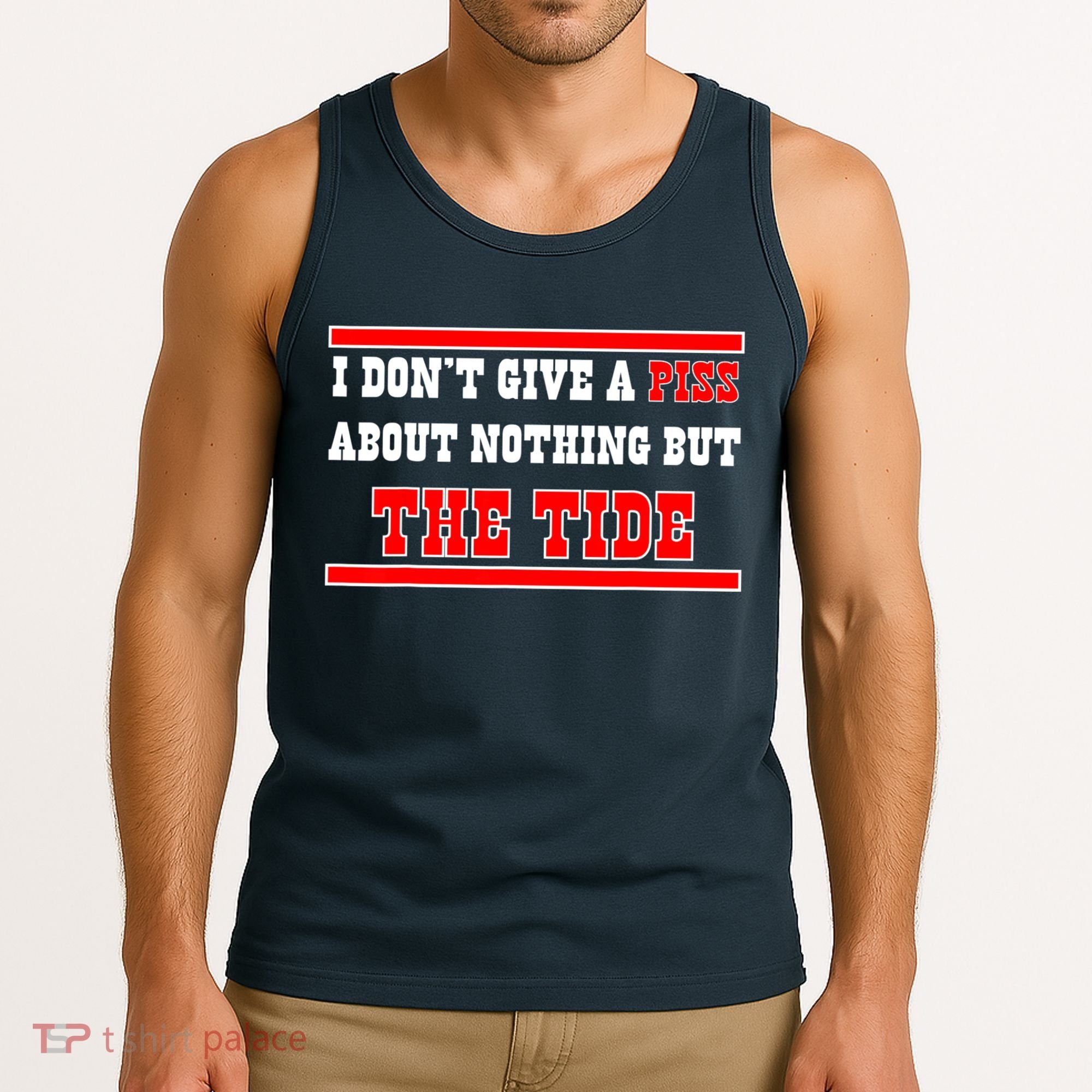 I Don’t Give A Piss About Nothing But The Tide Tank Top