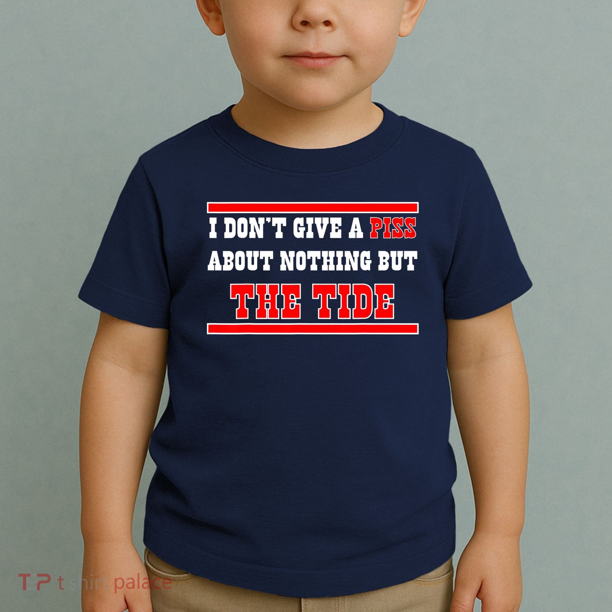 I Don’t Give A Piss About Nothing But The Tide Toddler T-Shirt