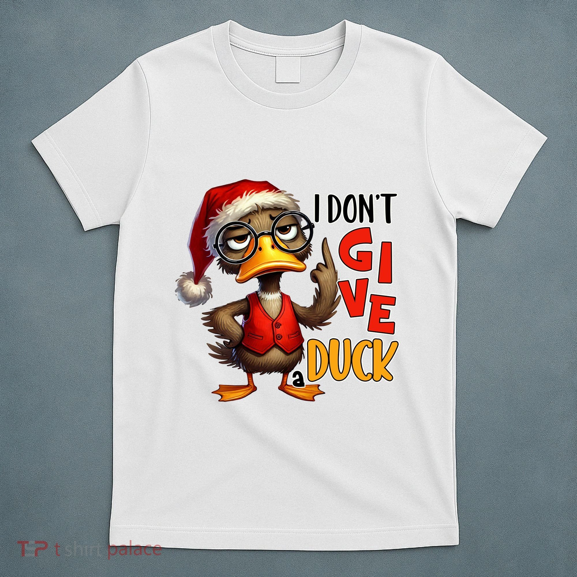 I Dont Give A Duck Funny Sarcastic Grumpy Duck Christmas T-Shirt