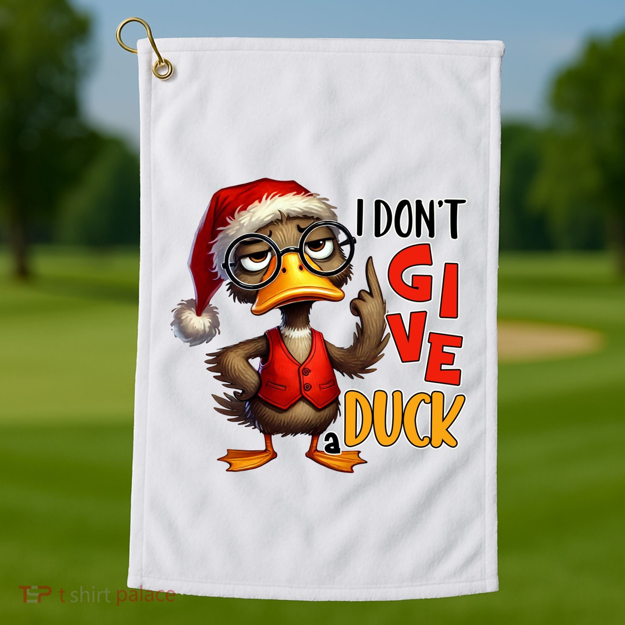 I Dont Give A Duck Funny Sarcastic Grumpy Duck Christmas Golf Towel