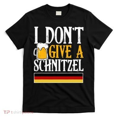I Don't Give A Schnitzel German Beer Wurst T-Shirt