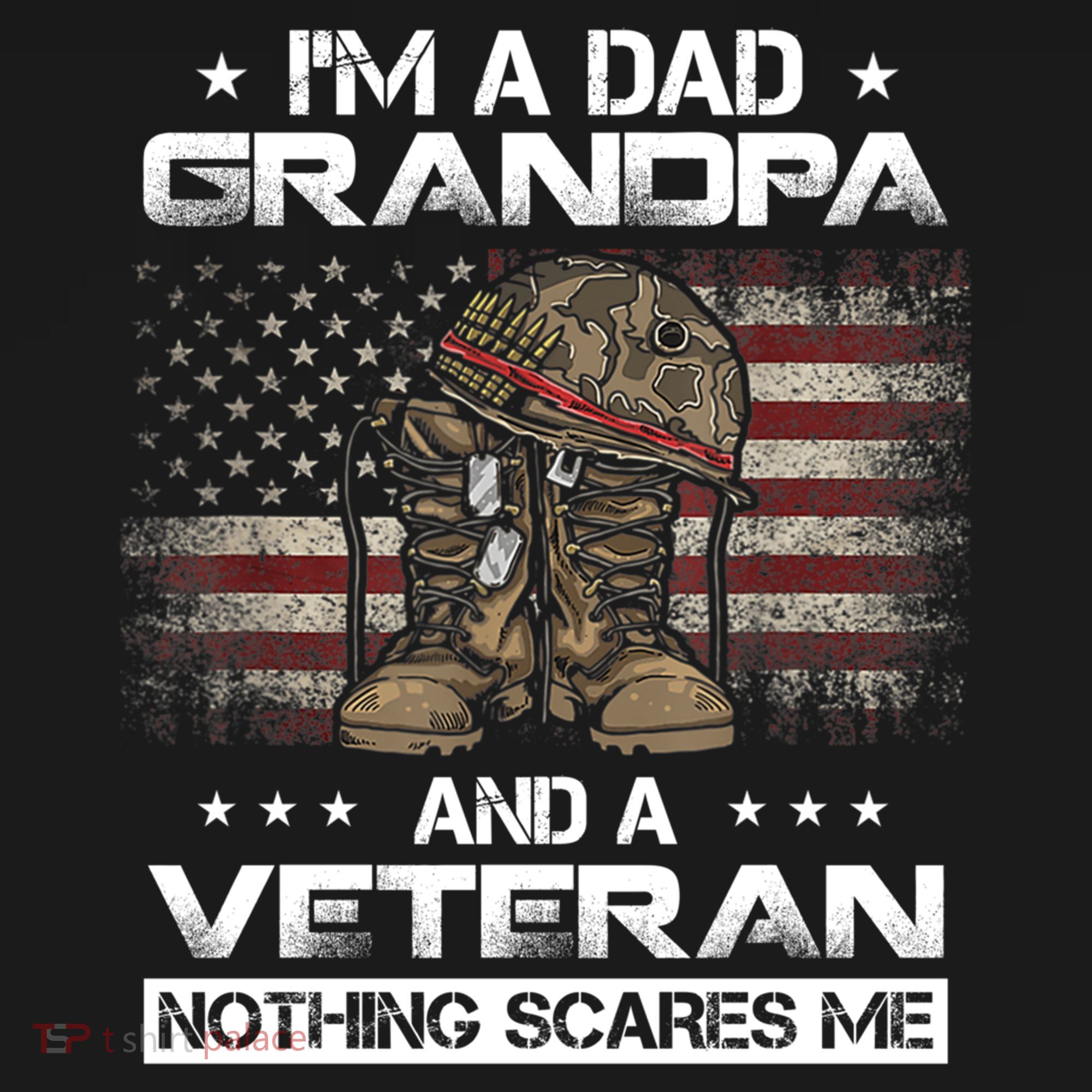 I'm Dad Grandpa And A Veteran Proud Us Grandpa Dad Veteran Gift T-Shirt