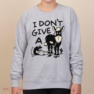 I DonT Give A Donkey Rat Funny Sarcastic Women's Sweatshirt