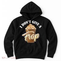I Don't Give A Frap Funny Frappuccino Frozen Coffee Drinker Hoodie thumb 0