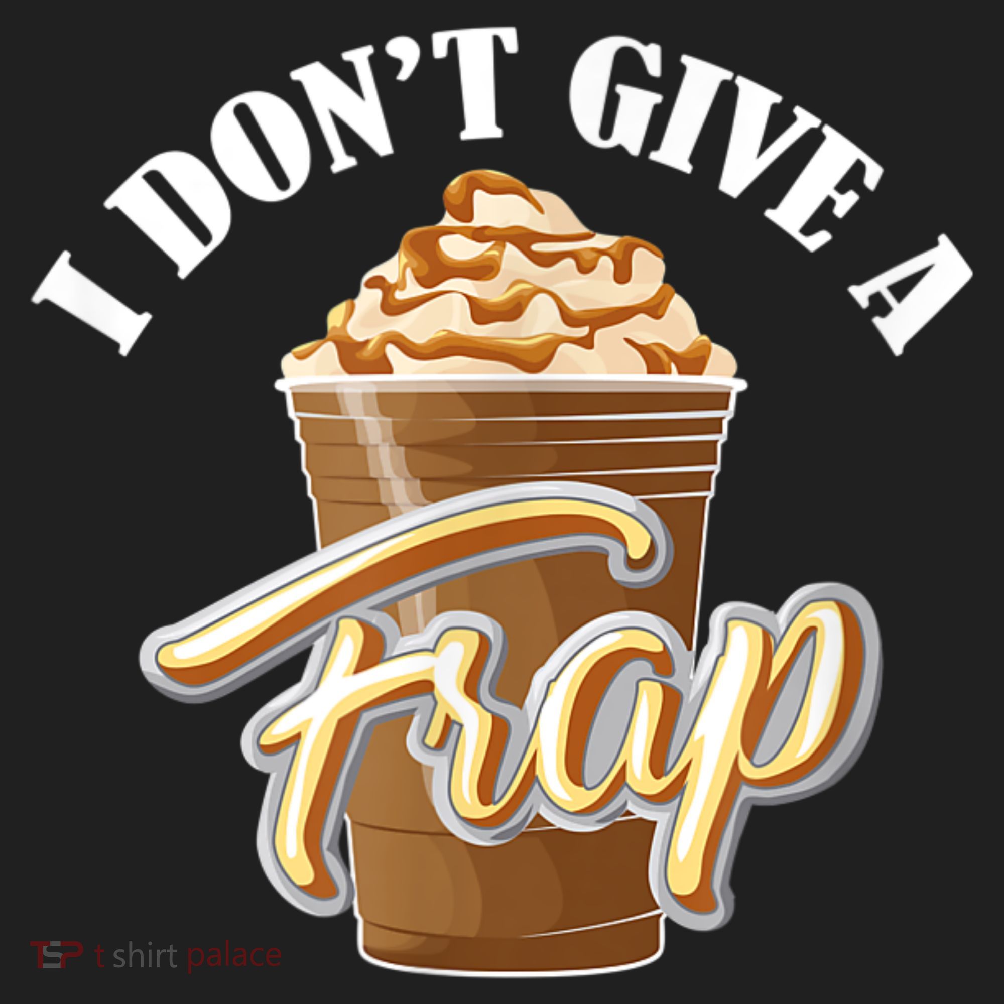 I Don't Give A Frap Funny Frappuccino Frozen Coffee Drinker Beanie