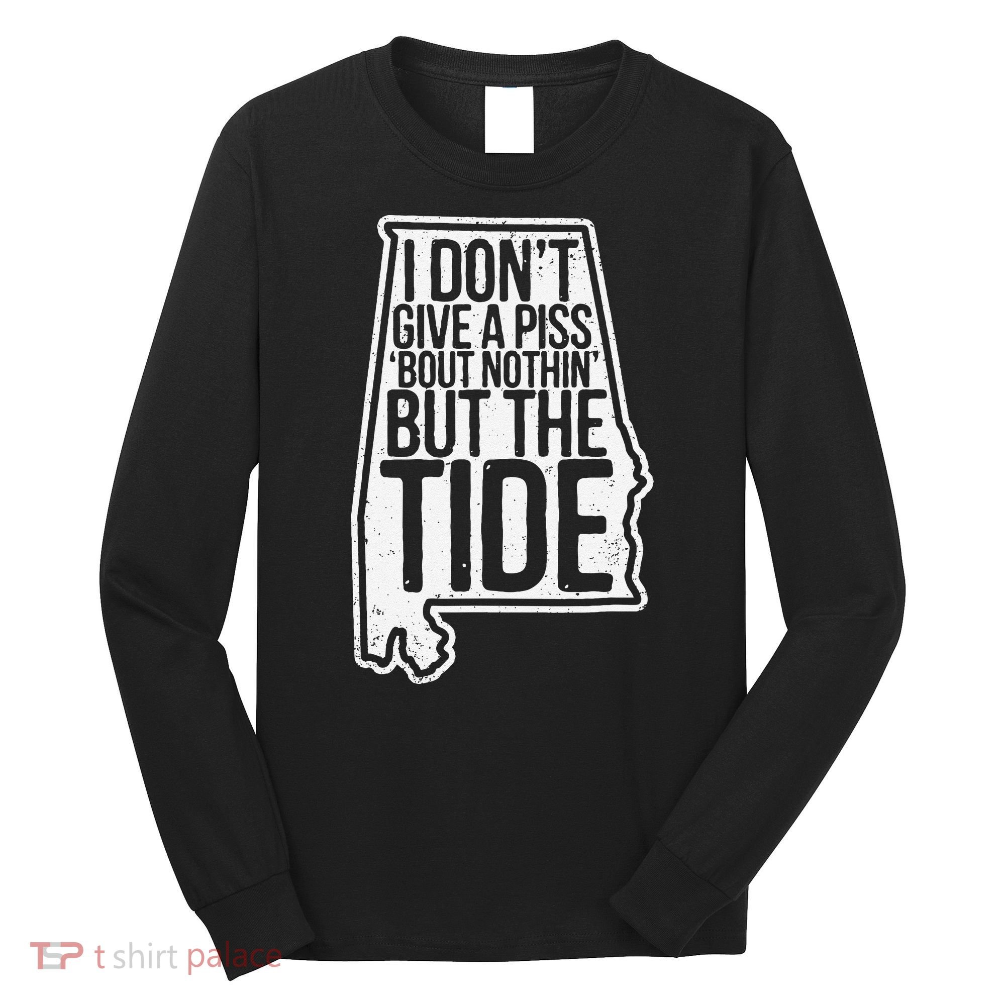 I Don’T Give A Piss About Nothing But The Tide Funny Label Long Sleeve Shirt
