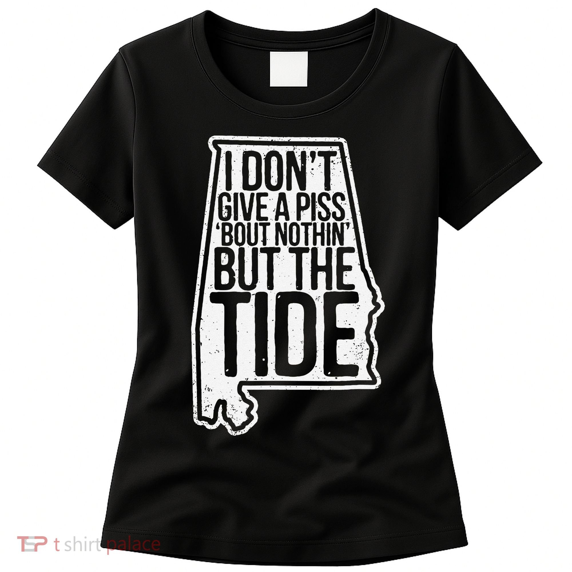 I Don’T Give A Piss About Nothing But The Tide Funny Label Women's T-Shirt