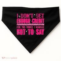 I Don't Get Enough Credit For The Things I Manage Not To Say USA-Made Doggie Bandana thumb 0