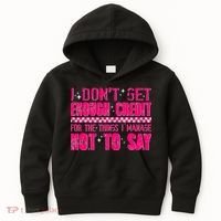 I Don't Get Enough Credit For The Things I Manage Not To Say Kids Hoodie thumb 0