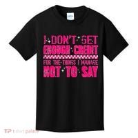 I Don't Get Enough Credit For The Things I Manage Not To Say Kids T-Shirt thumb 0