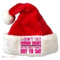 I Don't Get Enough Credit For The Things I Manage Not To Say Santa Hat thumb 0