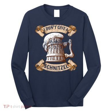 I Don't Give A Schnitzel Oktoberfest Germany Long Sleeve Shirt