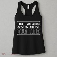 I DonT Give A Piss About Nothing But The Tide Quote Women's Tank Top thumb 3
