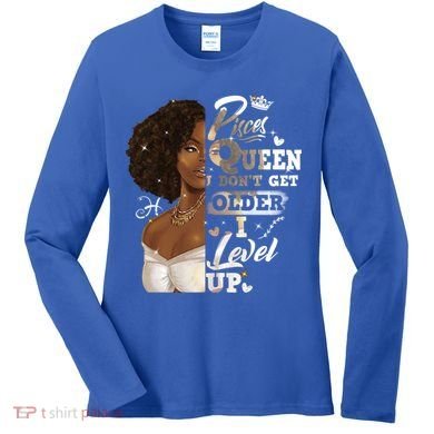 I Dont Get Older I Level Up African American Pisces Gift Women's Long Sleeve Shirt