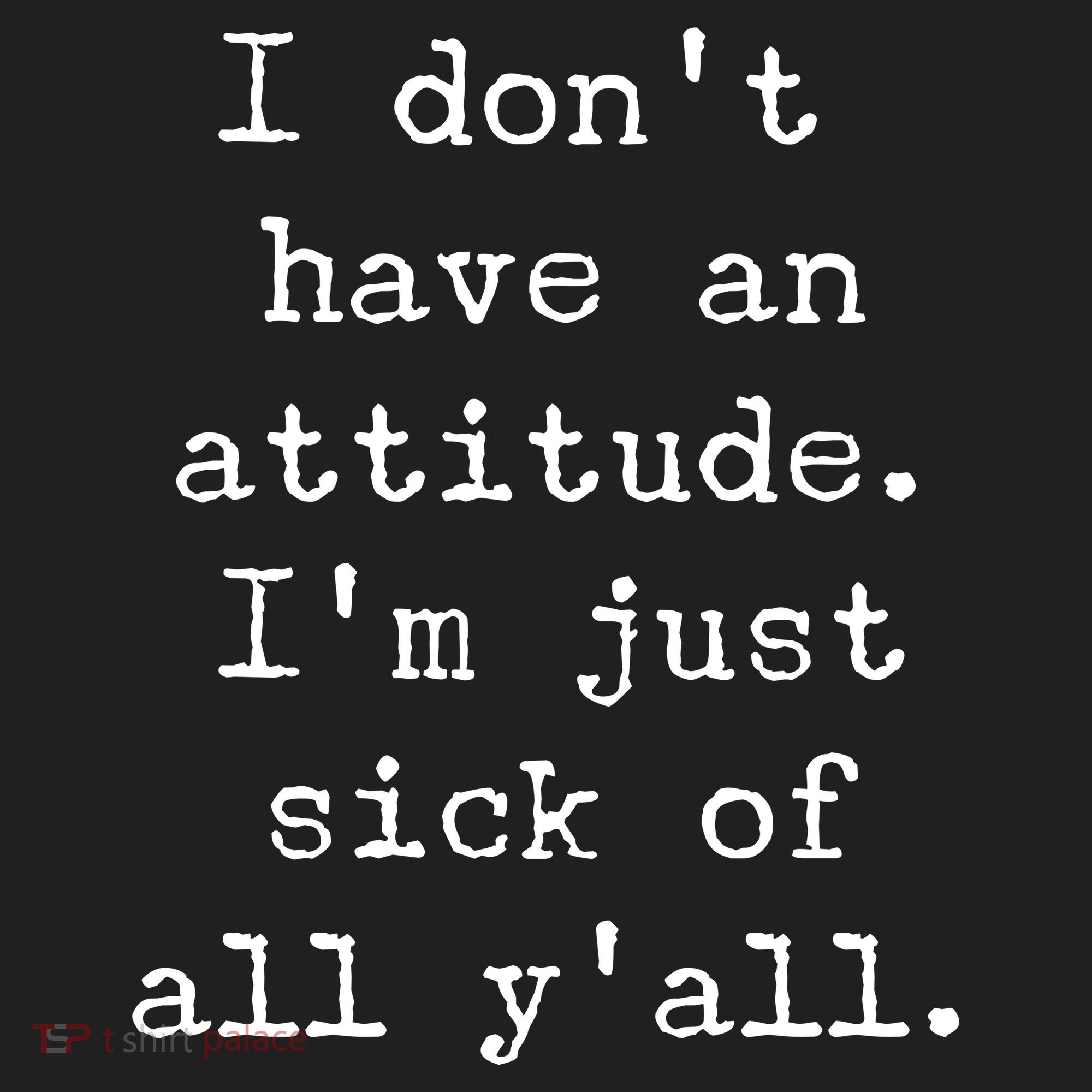 I Don't Have An Attitude I'm Just Sick Of All Ya'll Golf Towel