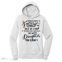 I Don't Have A Favorite Child But My Daughter In Law Women's Hoodie thumb 0