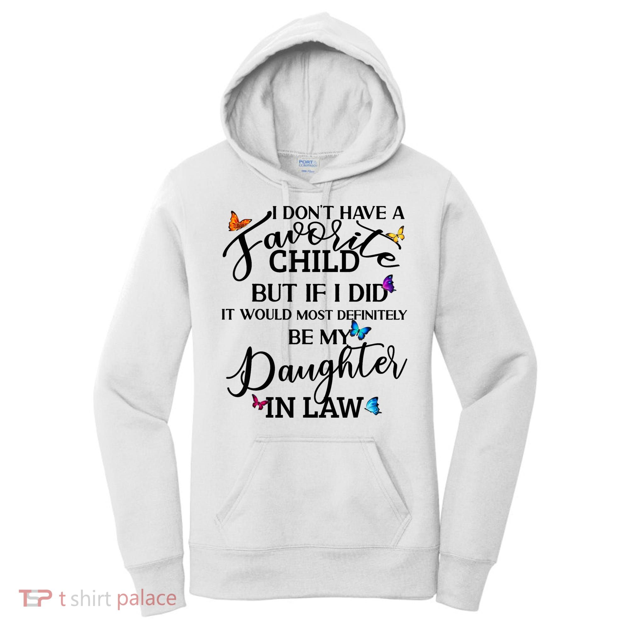 I Don't Have A Favorite Child But My Daughter In Law Women's Hoodie