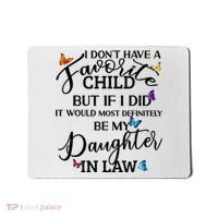 I Don't Have A Favorite Child But My Daughter In Law Mousepad thumb 0