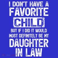I Don't Have A Favorite Child But My Daughter In Law Sweatshirt thumb 3