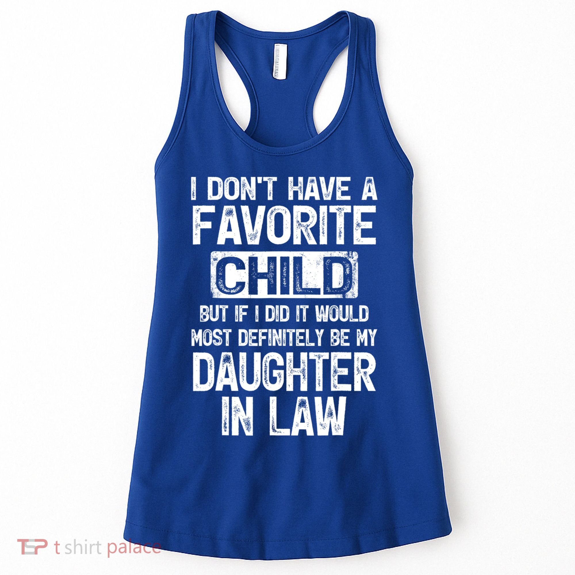 I Don't Have A Favorite Child But My Daughter In Law Women's Tank Top