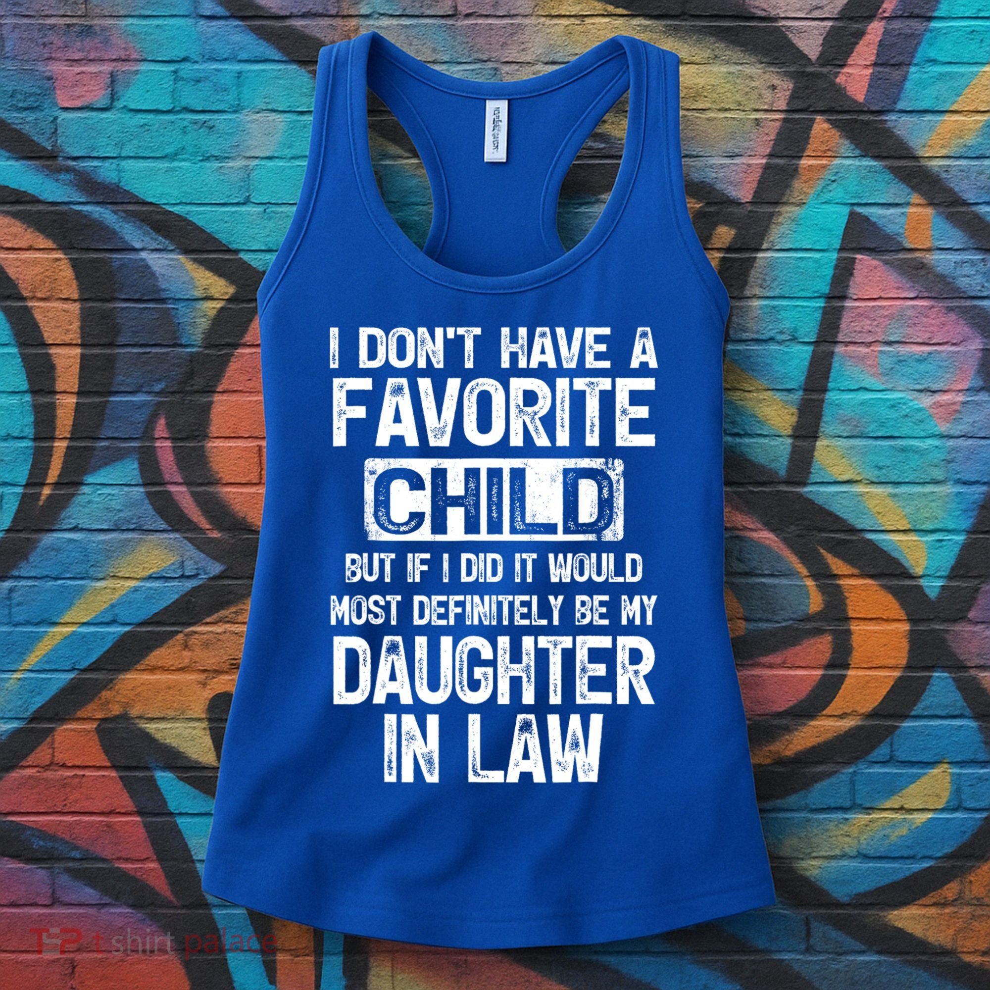 I Don't Have A Favorite Child But My Daughter In Law Women's Tank Top